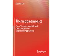Thermoplasmonics: From Principles, Materials and Characterization to Engineering Applications