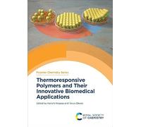 Thermoresponsive Polymers and Their Innovative Biomedical Applications: Volume 50