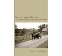Theron F Schlabach Peace, Faith, Nation (Copertina rigida)