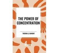 Theron Q Dumont The Power of Concentration (Copertina rigida)