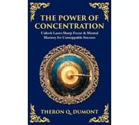 Theron Q Dumont Tim Zengerink The Power of Concentration (Tascabile)