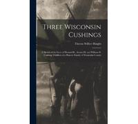 Theron Wilber Haight Three Wisconsin Cushings (Copertina rigida)