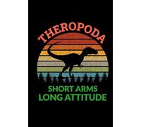 Theropoda - Short Arms, Long Attitude: Vintage Dinosaur Fossil Notebook - Funny Journal for Writing Notes, Paleontology & Science Lovers, College Ruled Lined Paper