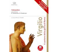 Thesaurus. Virgilio. Il cantore della gloria di roma. Per i Licei e gli Ist. magistrali. Con espansione online