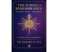 TheScroll Of Remembrance: The First Tablet: The Awakening