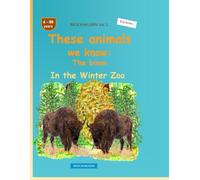These animals we know: The bison: BROCKHAUSEN Vol. 1. In the Winter Zoo. 4-99 years. Explorers