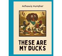 These Are My Ducks