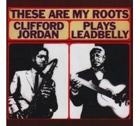These Are My Roots: Clifford Jordans Plays Leadbel