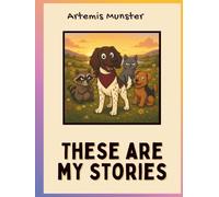 These are My Stories: Volume 1