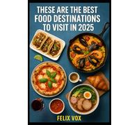 These Are The Best Food Destinations To Visit In 2025