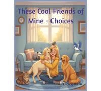 These Cool Friends of Mine: Choices