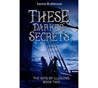 These Darker Secrets
