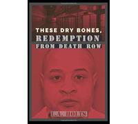 These Dry Bones, Redemption from Death Row