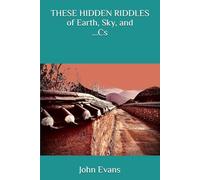 THESE HIDDEN RIDDLES of Earth, Sky, and ...Cs