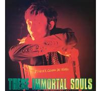 these immortal souls - i'm never gonna die again