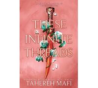 Tahereh Mafi These Infinite Threads (Copertina rigida) This Woven Kingdom