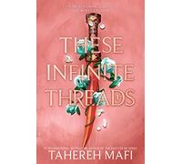 Tahereh Mafi These Infinite Threads (Copertina rigida) This Woven Kingdom