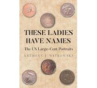 These Ladies Have Names: The US Large-Cent Portraits