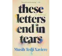 These Letters End in Tears: A Novel