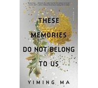 These Memories Do Not Belong to Us: A Constellation Novel