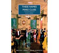 These Names Make Clues: E.C.R. Lorac: 95 (British Library Crime Classics)