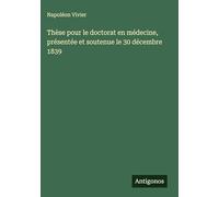 Thèse pour le doctorat en médecine, présentée et soutenue le 30 décembre 1839