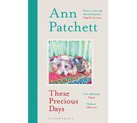 These Precious Days: Ann Patchett