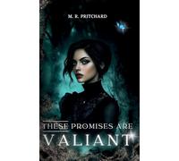 These Promises are Valiant