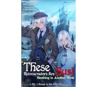 These Reincarnators Are Sus! Sleuthing in Another World: Vol. 1 Sinner in the Holy City