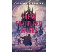 These Shattered Spires: 1