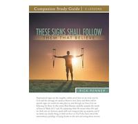 These Signs Shall Follow Them That Believe Study Guide