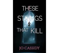 These Strings That Kill