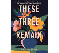 These Three Remain