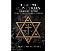These Two Olive Trees and the Ten Sisters: Book Seven in the Faithwalker Series: 7