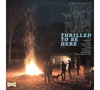These Wild Plains Thrilled to Be Here (Vinyl LP)