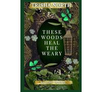 These Woods Heal The Weary