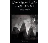 These Words Are Not For Me