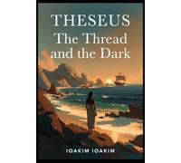 THESEUS: The Thread and the Dark