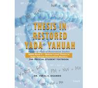 THESIS IN RESTORED YADA YAHUAH: Master of Biblical Restoration Studies