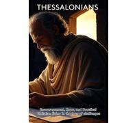 Thessalonians: Encouragement, Hope, and Practical Christian living in the face of challenge