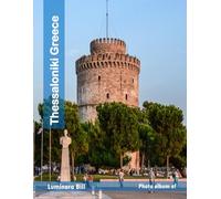THESSALONIKI GREECE: The Allure of Tourist Destinations: A Journey Through Culture and Nature