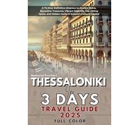 Thessaloniki in 3 Days (Travel Guide 2025): A 72-Hour Definitive Itinerary to Ancient Ruins, Byzantine Treasures, Vibrant Nightlife, Top Dining Spots, and Hidden Gems in Greece’s Cultural Capital