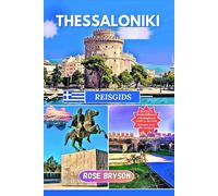 THESSALONIKI REISGIDS 2025: Ervaar Thessaloniki als een local, uw uitgebreide gids voor de meest levendige stad van Griekenland