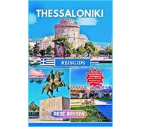 THESSALONIKI REISGIDS 2025: Ervaar Thessaloniki als een local, uw uitgebreide gids voor de meest levendige stad van Griekenland
