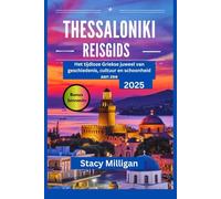 THESSALONIKI REISGIDS: Het tijdloze Griekse juweel van geschiedenis, cultuur en schoonheid aan zee
