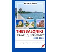 Thessaloniki Travel Guide 2025 -2026: Discover Greece’s Cultural Gem - History, Food, Beaches, and Local Secrets for an Unforgettable Trip