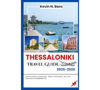 Thessaloniki Travel Guide 2025 -2026: Discover Greece’s Cultural Gem - History, Food, Beaches, and Local Secrets for an Unforgettable Trip