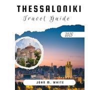 Thessaloniki Travel Guide 2025: Understanding Local Customs and Embracing Thessaloniki's Warm Hospitality