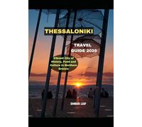 THESSALONIKI TRAVEL GUIDE 2026: Vibrant City of History, Food and Culture in Northern