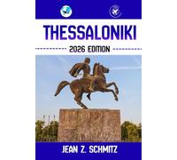 THESSALONIKI TRAVEL GUIDE: Discover Thessaloniki’s Hidden Gems, Outdoor Escapes, Local Secrets, and Unforgettable Sights